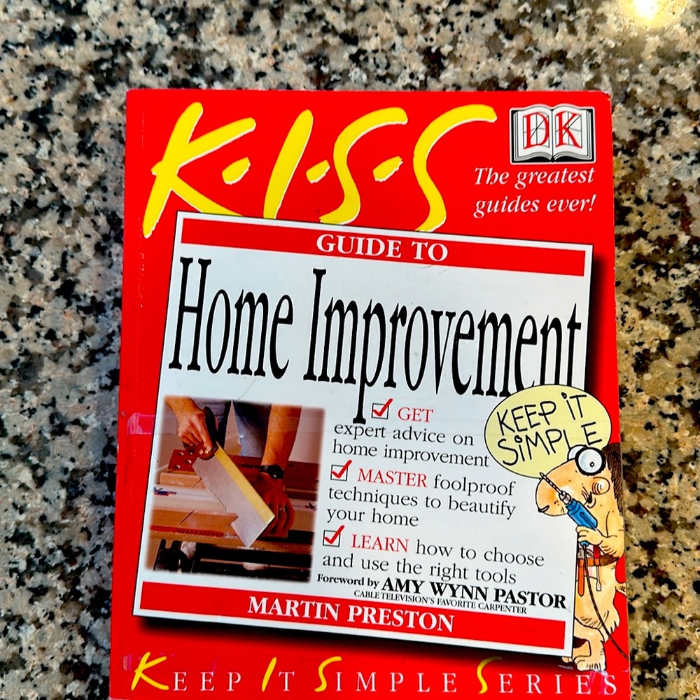 K.I.S.S. Guide to Home Improvement